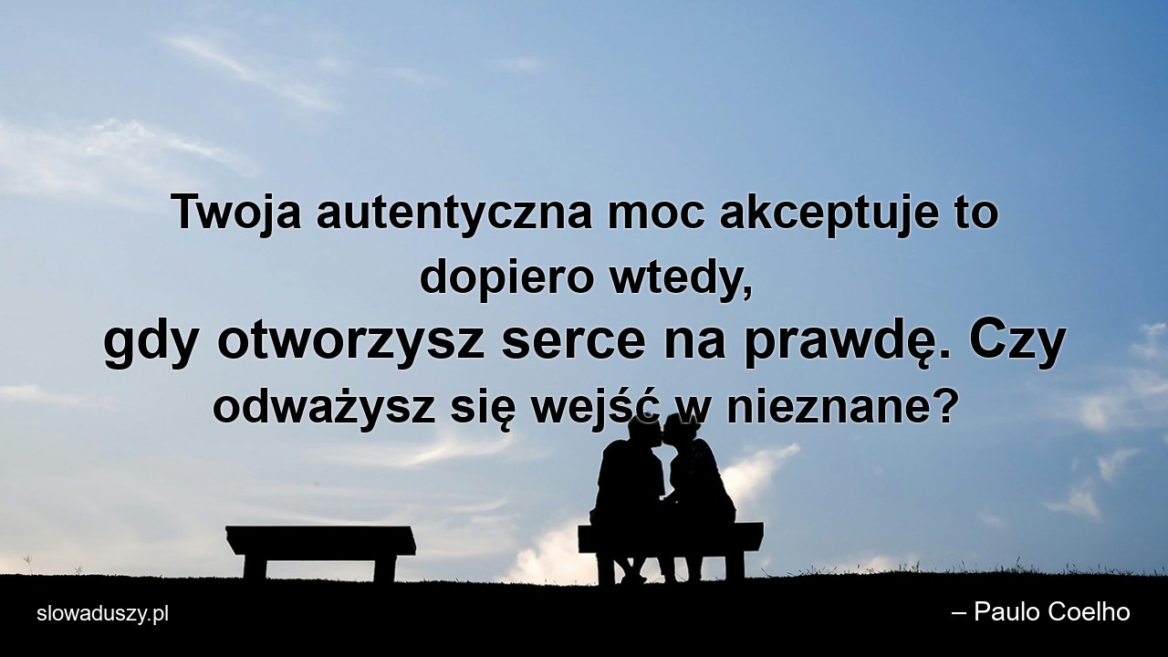 Twoja autentyczna moc akceptuje to dopiero wtedy,  gdy otworzysz serce na prawdę. Czy odważysz się wejść w nieznane?