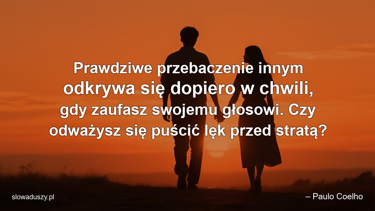 Prawdziwe przebaczenie innym odkrywa się dopiero w chwili,  gdy zaufasz swojemu głosowi. Czy odważysz się puścić lęk przed stratą?