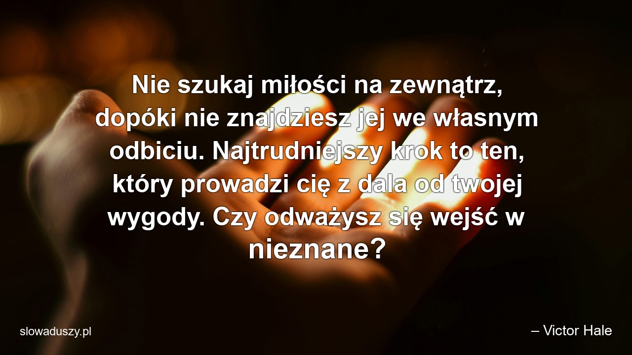 Nie szukaj miłości na zewnątrz,  dopóki nie znajdziesz jej we własnym odbiciu. Najtrudniejszy krok to ten,  który prowadzi cię z dala od twojej wygody. Czy odważysz się wejść w nieznane?